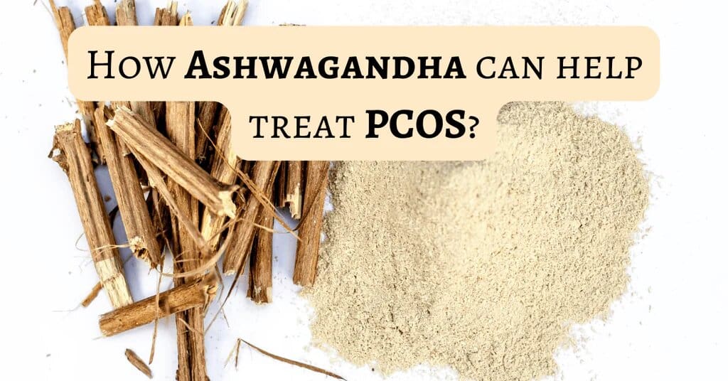 how-ashwagandha-can-help-treat-pcos