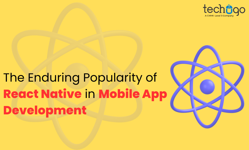 The Enduring Popularity of React Native in Mobile App Development